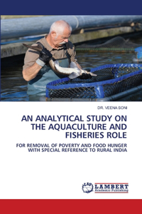 Analytical Study on the Aquaculture and Fisheries Role