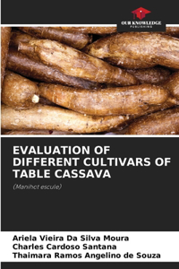 Evaluation of Different Cultivars of Table Cassava