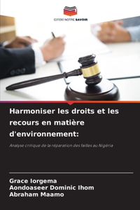 Harmoniser les droits et les recours en matière d'environnement