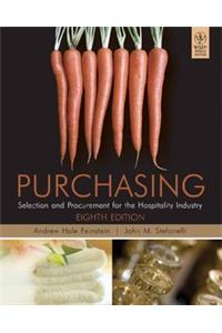Purchasing: Selection And Procurement For The Hospitality Industry