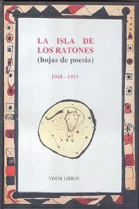 La isla de los ratones : (hojas de poesia) 1948-1955