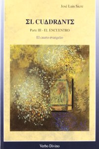 El cuadrante (vol. III): El cuarto evangelio - El encuentro