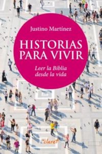 Historias para vivir: Leer la Biblia desde la vida