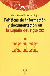 Politicas de informacion y documentacion en la Espana del siglo XIX