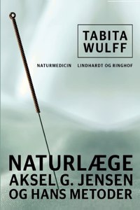 Naturlæge Aksel G. Jensen og hans metoder