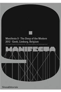 Manifesta 9: The Deep of the Modern