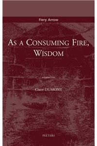 As a Consuming Fire, Wisdom