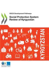 OECD Development Pathways Social Protection System Review of Kyrgyzstan