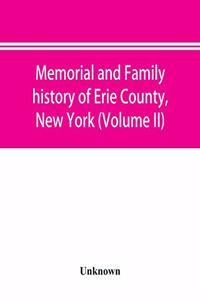 Memorial and family history of Erie County, New York (Volume II)