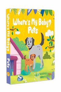 Board Book: Where's My Baby? Pets - Illustrated Story books for Kids