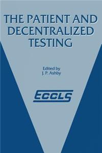 The Patient and Decentralized Testing