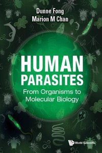 Human Parasites: From Organisms to Molecular Biology