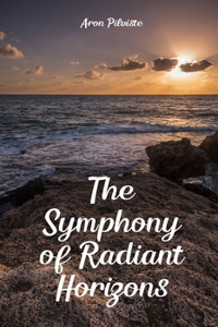 The Symphony of Radiant Horizons