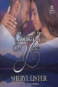 Closer to You