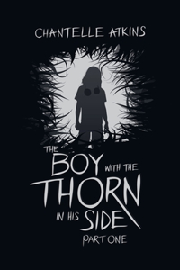 Boy With The Thorn In His Side - Part One