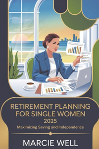 Retirement Planning for Single Women 2025