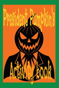 President Pumpkin activity book