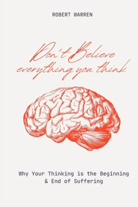 Don't Believe Everything You Think