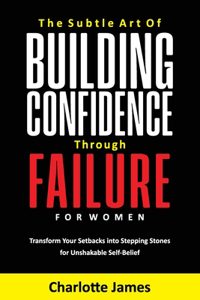 Subtle Art of Building Confidence Through Failure for Women