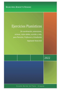 Ejercicios Pianísticos: De coordinación, extensiones, octavas, notas dobles, acordes y más