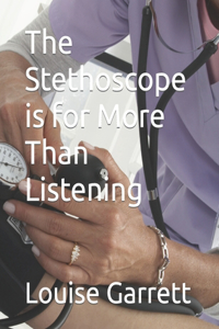 The Stethoscope is for More Than Listening