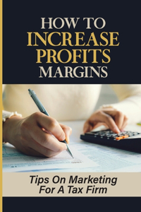 How To Increase Profits Margins