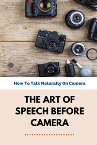 Art Of Speech Before Camera