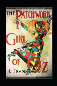 The Patchwork Girl of Oz Annotated