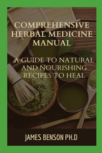Comprehensive Herbal Medicine Manual