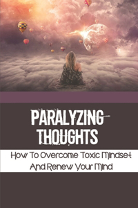Paralyzing Thoughts
