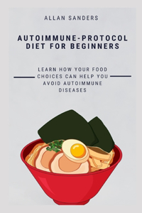 Autoimmune-Protocol Diet for Beginners