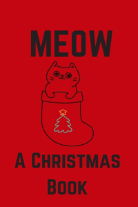 Meow; A Christmas Book