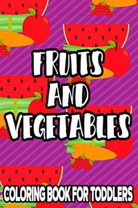 Fruits And Vegetables Coloring Book For Toddlers