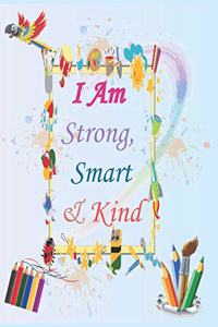 I Am Strong, Smart & Kind