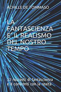 La Fantascienza E' Il Realismo del Nostro Tempo