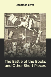 The Battle of the Books and Other Short Pieces