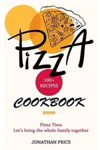 2020 Cookbook PIZZA 100+ RECIPES