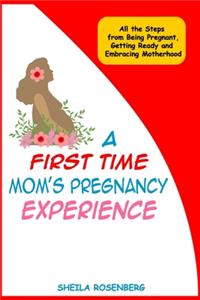 First Time Mom's Pregnancy Experience