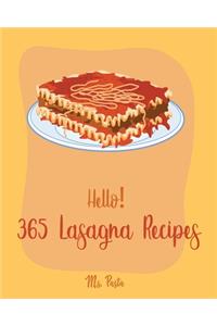 Hello! 365 Lasagna Recipes