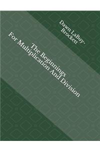 Beginnings For Multiplication And Division