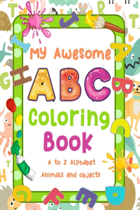 My Awesome ABC Coloring Book A to Z Alphabet Animals and objects