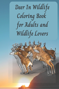 Deer in Wildlife Coloring Book for Adults and Wildlife Lovers