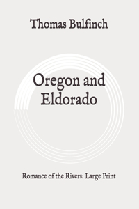 Oregon and Eldorado