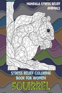 Stress Relief Coloring Book for Women - Animals - Mandala Stress Relief - Squirrel