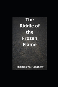 The Riddle of the Frozen Flame illustrated