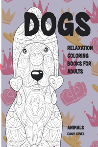 Relaxation Coloring Books for Adults - Animals - Easy Level - Dogs