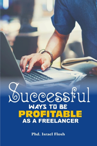 Successful Ways to be Profitable as a Freelancer