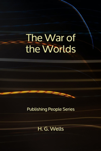 The War of the Worlds - Publishing People Series