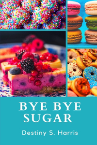 Bye Bye Sugar
