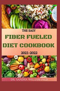 Easy Fiber Fueled Diet Cookbook 2021-2022